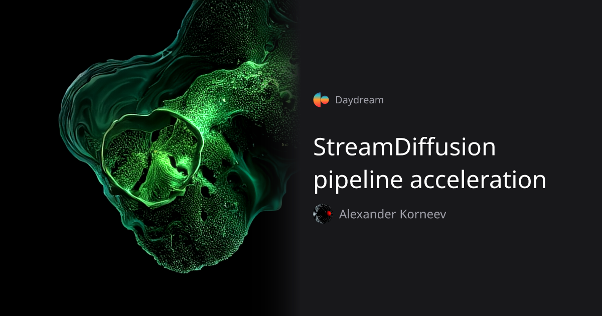 StreamDiffusion pipeline acceleration — Alexander Korneev